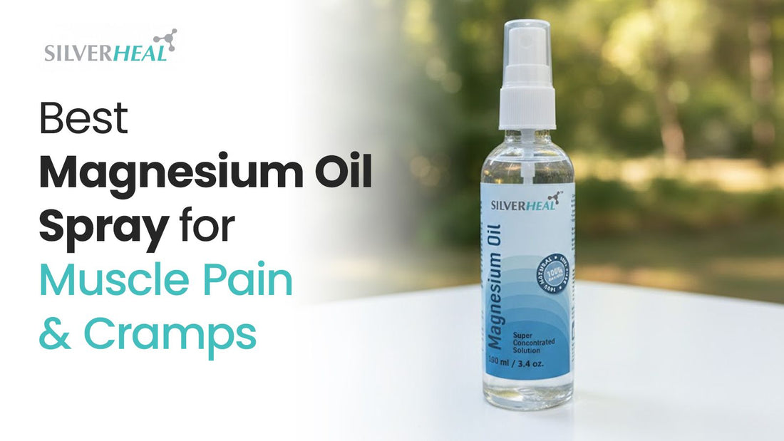 Best Magnesium Oil Spray for Muscle Pain & Cramps – SILVERHEAL